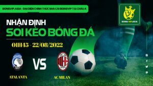 Bongvip soi kèo Atalanta vs AC Milan