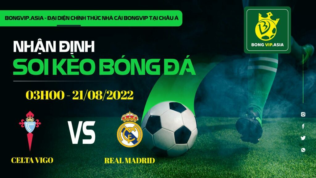Soi kèo Bongvip Celta Vigo vs Real Madrid