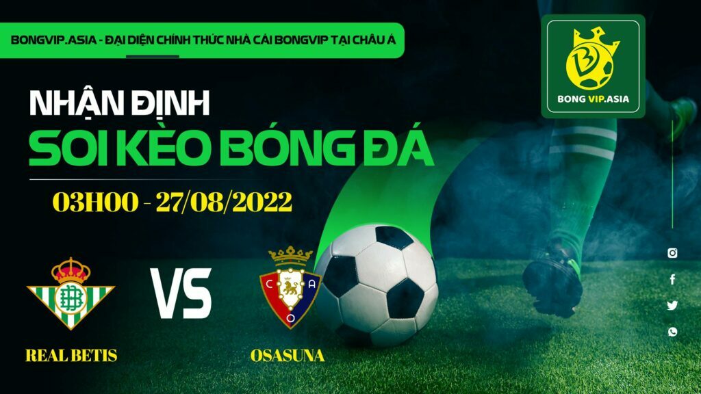 Soi kèo Bongvip Real Betis vs Osasuna