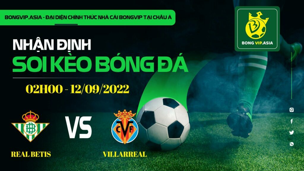 Soi kèo Bongvip Real Betis vs Villarreal
