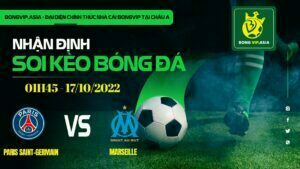 Bongvip soi kèo PSG vs Marseille 17/10/2022